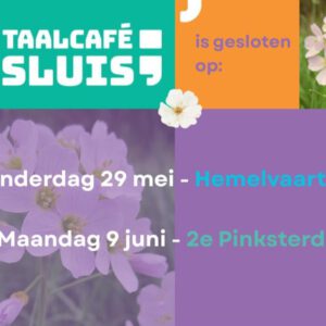 Geen Taalcafé met Hemelvaart en Pinksteren Geen Taalcafé met Hemelvaart en Pinksteren